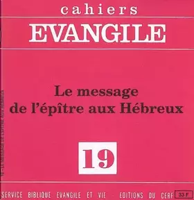 Couverture du produit · Cahiers evangile, n° 19 : Message de l'êpitre aux Hébreux