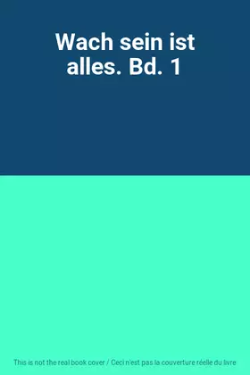 Couverture du produit · Wach sein ist alles. Bd. 1