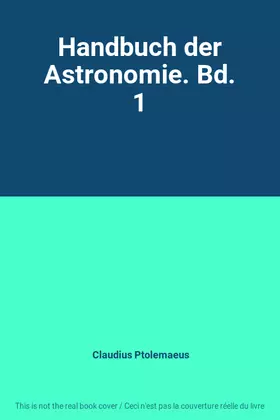 Couverture du produit · Handbuch der Astronomie. Bd. 1