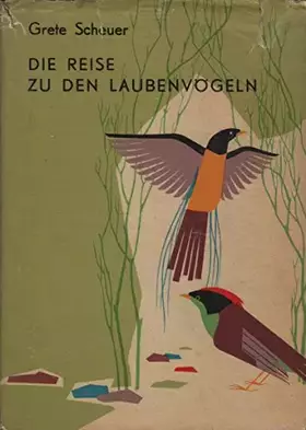 Couverture du produit · Die Reise zu den Laubenvögeln