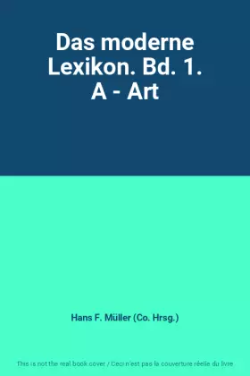 Couverture du produit · Das moderne Lexikon. Bd. 1. A - Art