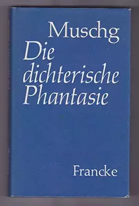 Couverture du produit · Die dichterische Phantasie. Einführung in eine Poetik