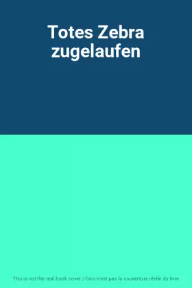 Couverture du produit · Totes Zebra zugelaufen