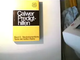 Couverture du produit · Calwer Predigthilfen. Bd. 9. Neutestamentliche Texte der fünften Reihe