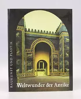 Couverture du produit · Weltwunder der Antike. Baukunst und Plastik