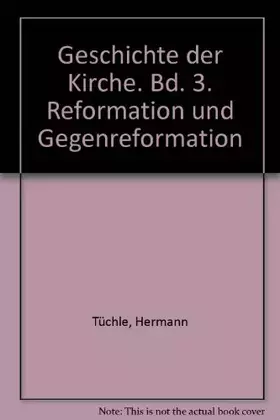 Couverture du produit · Geschichte der Kirche. Bd. 3: Reformation und Gegenreformation.