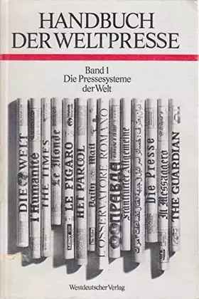 Couverture du produit · Handbuch der Weltpresse. Bd. 1. Die Pressesysteme der Welt