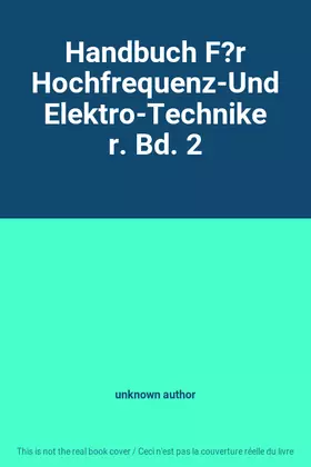 Couverture du produit · Handbuch F?r Hochfrequenz-Und Elektro-Techniker. Bd. 2