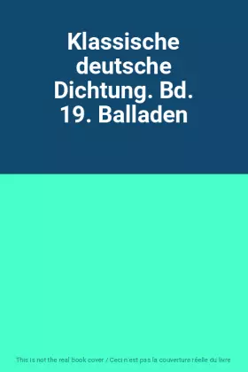 Couverture du produit · Klassische deutsche Dichtung. Bd. 19. Balladen