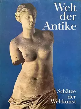 Couverture du produit · Schätze der Weltkunst. Bd. 3. Welt der Antike
