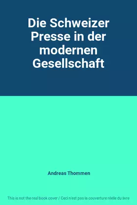 Couverture du produit · Die Schweizer Presse in der modernen Gesellschaft