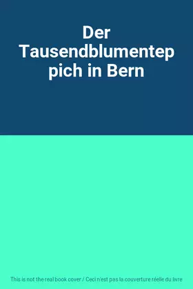 Couverture du produit · Der Tausendblumenteppich in Bern