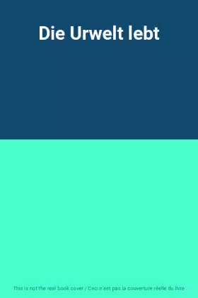 Couverture du produit · Die Urwelt lebt