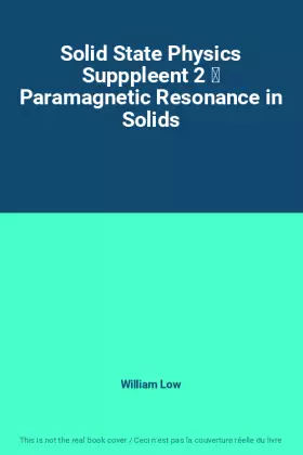 Couverture du produit · Solid State Physics Supppleent 2  Paramagnetic Resonance in Solids