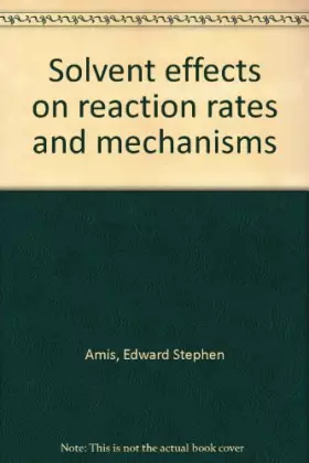 Couverture du produit · Solvent Effects on Reaction Rates and Mechanisms