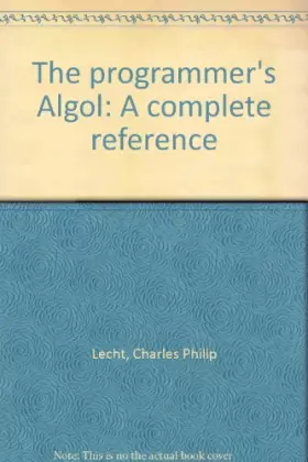 Couverture du produit · THE PROGRAMMER'S ALGOL A Complete Reference