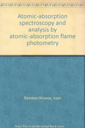 Couverture du produit · Atomic-absorption spectroscopy and analysis by atomic-absorption flame photometry