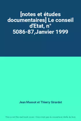 Couverture du produit · [notes et études documentaires] Le conseil d'Etat, n° 5086-87,Janvier 1999