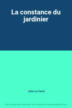 Couverture du produit · La constance du jardinier