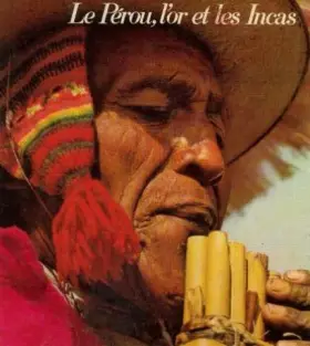 Couverture du produit · Le perou l'or et les incas. sur les traces des conq