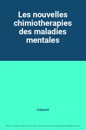 Couverture du produit · Les nouvelles chimiotherapies des maladies mentales