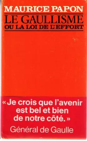 Couverture du produit · Le gaullisme ou la loi de l'effort