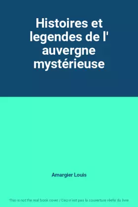 Couverture du produit · Histoires et legendes de l' auvergne mystérieuse