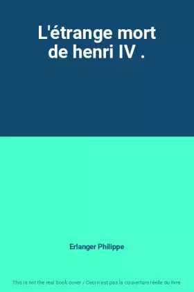 Couverture du produit · L'étrange mort de henri IV .