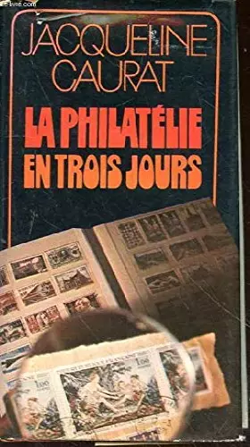 Couverture du produit · La philatelie en trois jours