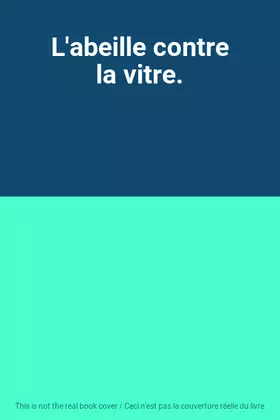 Couverture du produit · L'abeille contre la vitre.