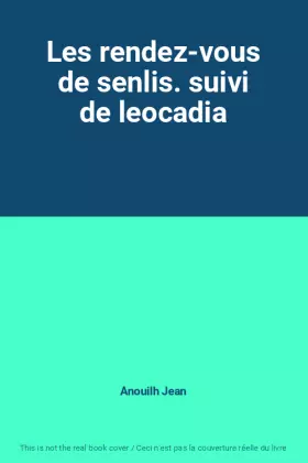 Couverture du produit · Les rendez-vous de senlis. suivi de leocadia