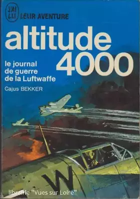 Couverture du produit · Altitude 4000. Le journal de guerre de la Luftwaffe.