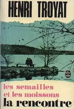 Couverture du produit · Les semailles et les moissons. la rencontre