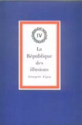 Couverture du produit · La république des illusions.