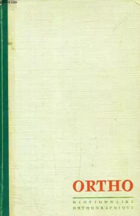 Couverture du produit · Ortho. dictionnaire orthographique et grammatical.