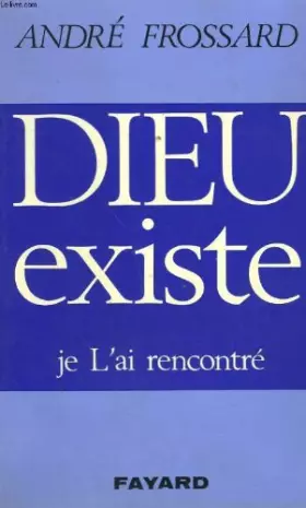 Couverture du produit · Dieu existe je l'ai rencontré