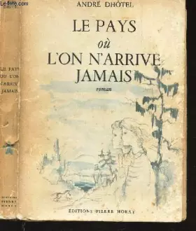 Couverture du produit · Le pays où l'on n'arrive jamais