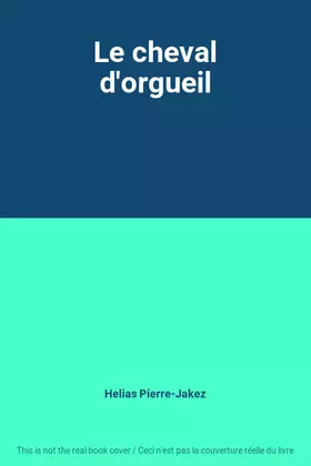 Couverture du produit · Le cheval d'orgueil