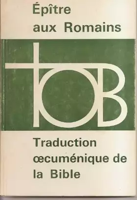 Couverture du produit · Epitre aux romains. traduction oecuménique de la bible tob