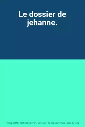 Couverture du produit · Le dossier de jehanne.