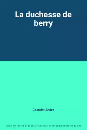 Couverture du produit · La duchesse de berry