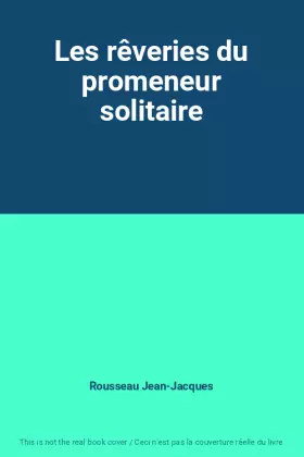 Couverture du produit · Les rêveries du promeneur solitaire