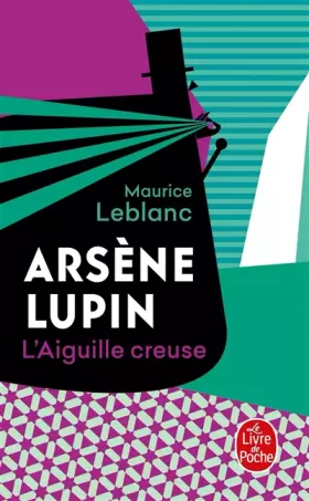 Couverture du produit · Arsène lupin : l' aiguille creuse
