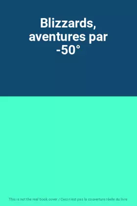 Couverture du produit · Blizzards, aventures par -50°