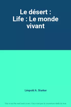 Couverture du produit · Le désert : Life : Le monde vivant