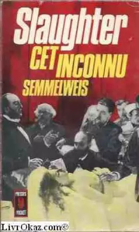 Couverture du produit · Cet inconnu... semmelweis.