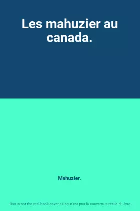 Couverture du produit · Les mahuzier au canada.
