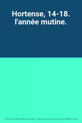 Couverture du produit · Hortense, 14-18. l'année mutine.