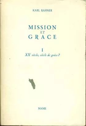 Couverture du produit · Mission et grâce. I xxe siècle, siècle de grâce ?