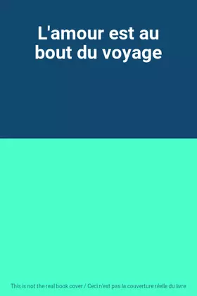 Couverture du produit · L'amour est au bout du voyage